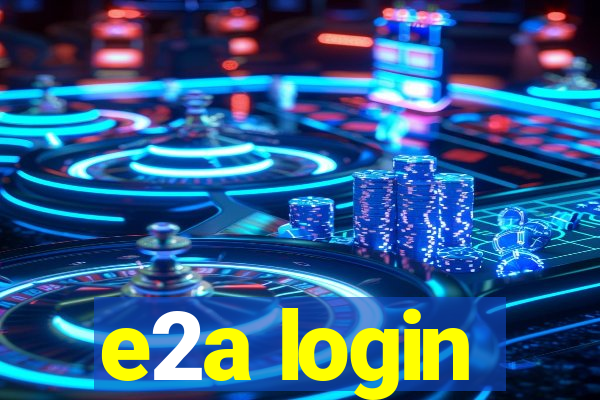 e2a login